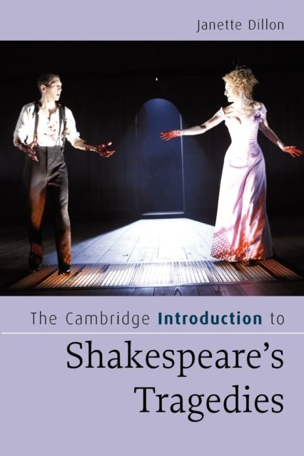 The Cambridge Introduction to Shakespeare''s Tragedies