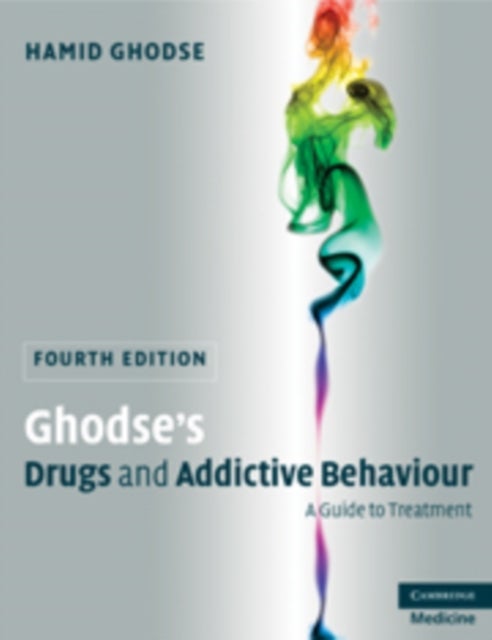 Ghodse's Drugs and Addictive Behaviour - A Guide to Treatment