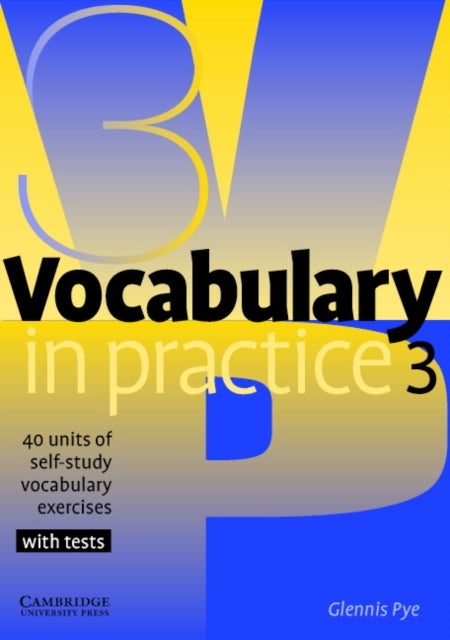 Vocabulary in Practice 3 - 40 Units of Self-Study Vocabulary Exercises