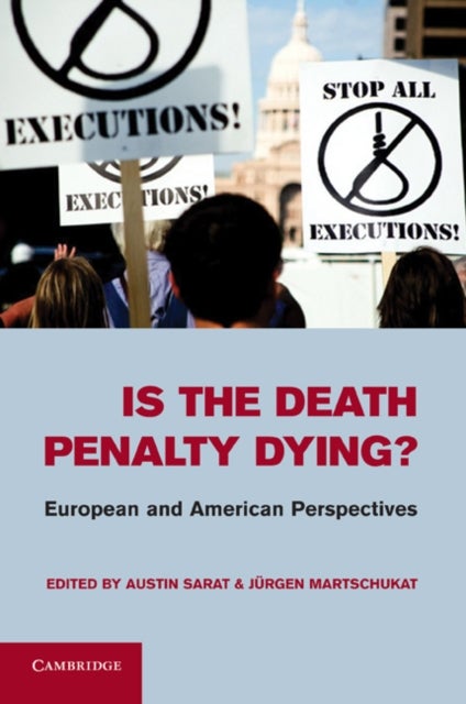 Is the Death Penalty Dying? - European and American Perspectives