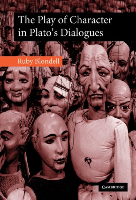 The Play of Character in Plato''s Dialogues