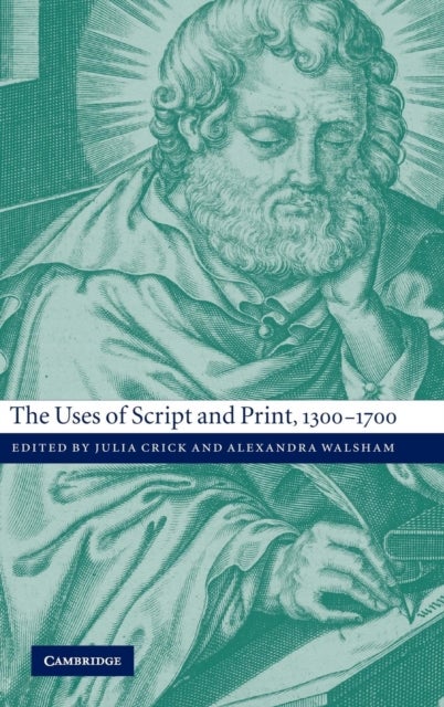 The Uses of Script and Print, 1300-1700