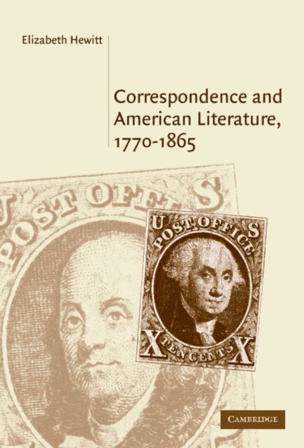 Correspondence and American Literature,             1770-1865