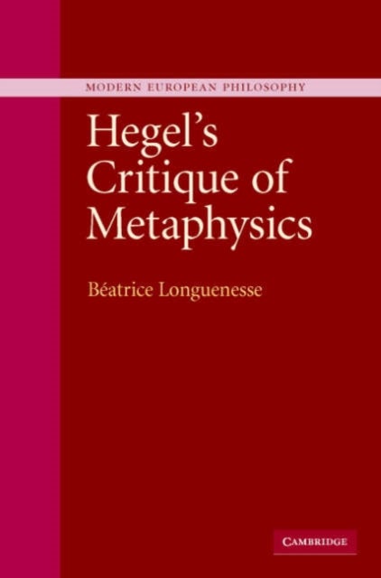 Hegel''s Critique of Metaphysics