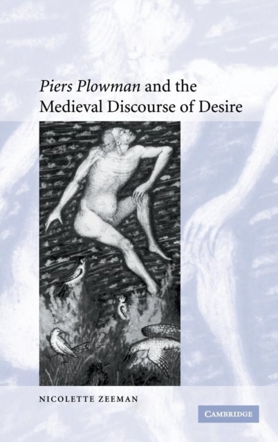 ''Piers Plowman'' and the Medieval Discourse of Desire