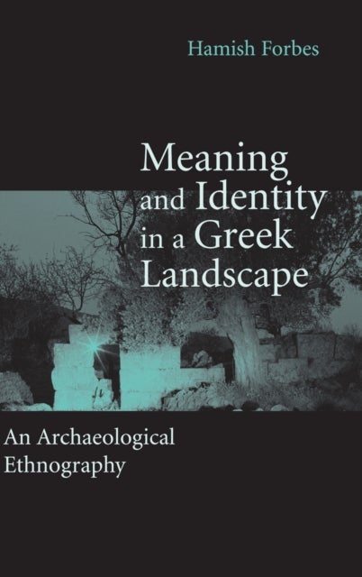 Meaning & Identity Greek Landscape - An Archaeological Ethnography