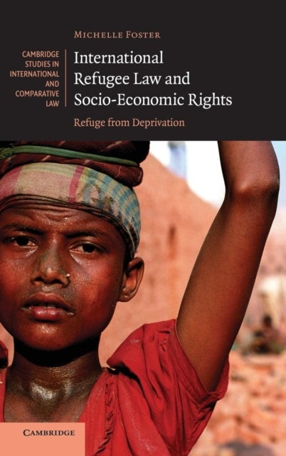 International Refugee Law and Socio-Economic             Rights - Refuge from Deprivation