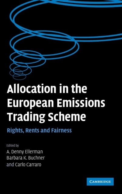 Allocation in the European Emissions Trading Scheme - Rights, Rents and Fairness