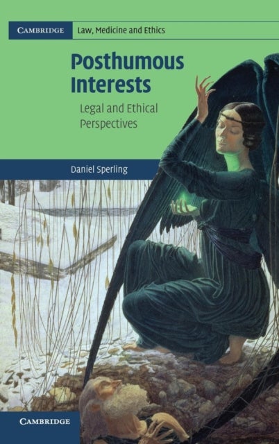 Posthumous Interests - Legal and Ethical Perspectives