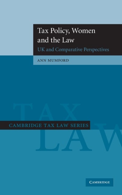 Tax Policy, Women and the Law - UK and Comparative Perspectives