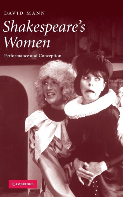 Shakespeare''s Women - Performance and Conception