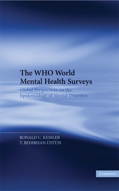 The Who World Mental Health Surveys - Global Perspectives on the Epidemiology of Mental Disorders