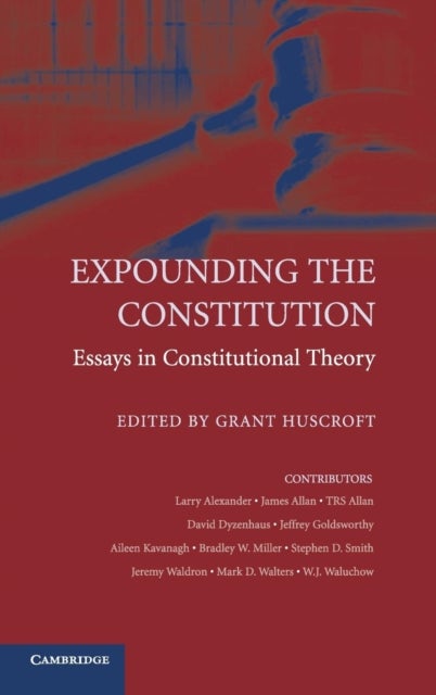 Expounding the Constitution - Essays in Constitutional Theory