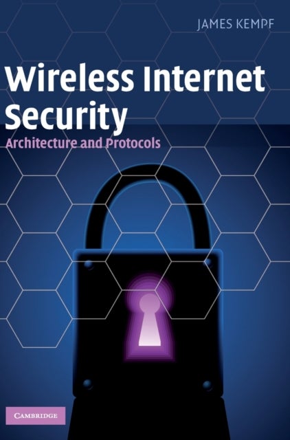Wireless Internet Security - Architecture and Protocols