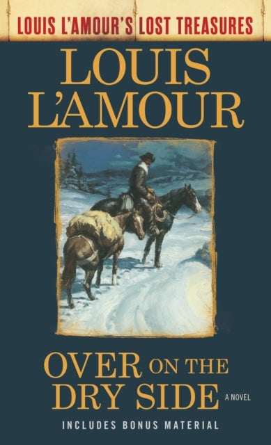 Over on the Dry Side (Louis L''Amour''s Lost Treasures) - A Novel