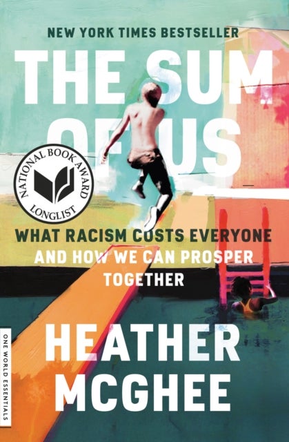 The Sum of Us - What Racism Costs Everyone and How We Can Prosper Together