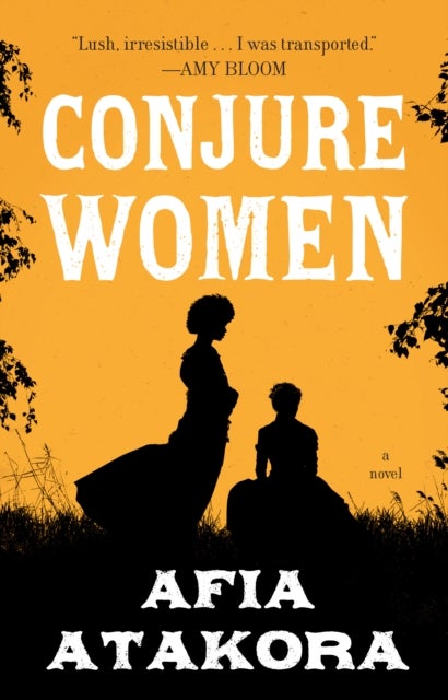 Conjure Women - A Novel