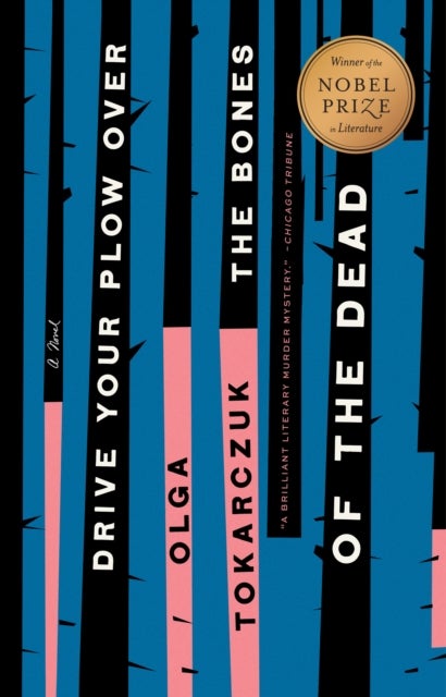 Drive Your Plow Over the Bones of the Dead - A Novel