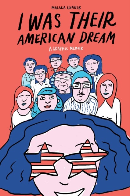 I Was Their American Dream - A Graphic Memoir
