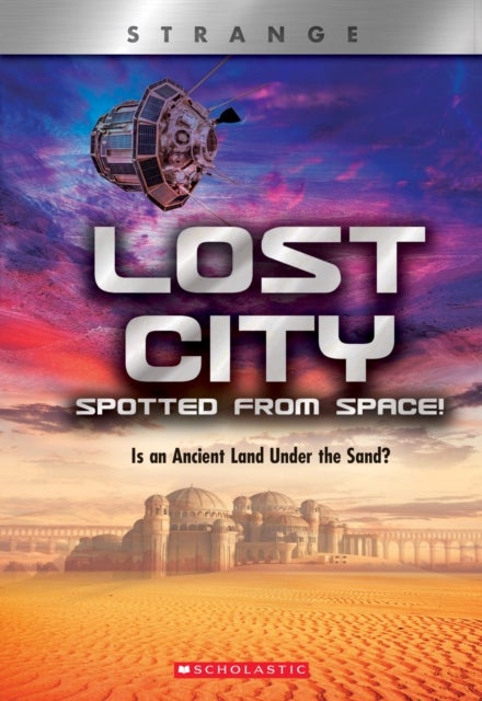 Lost City Spotted From Space! (XBooks: Strange)