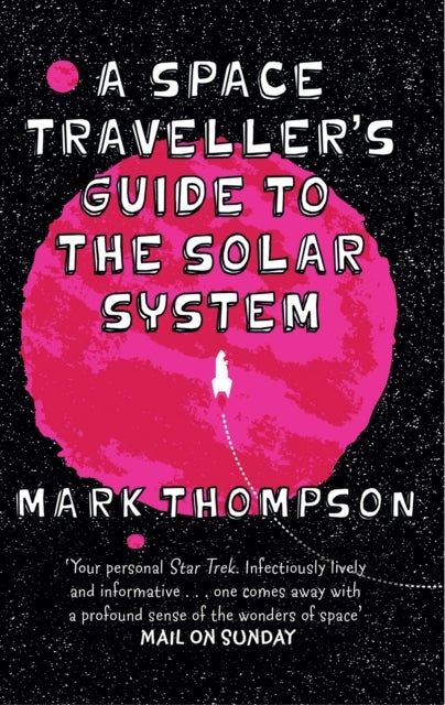 A Space Traveller''s Guide to the Solar System
