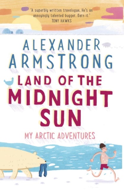 Land of the Midnight Sun - My Arctic Adventures