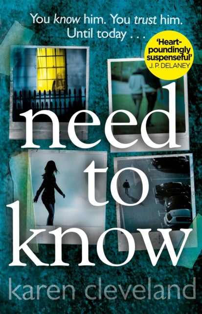 Need To Know - 'You won't be able to put it down!' Shari Lapena, author of THE COUPLE NEXT DOOR