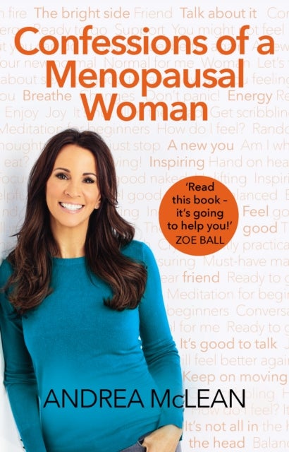 Confessions of a Menopausal Woman - Everything you want to know but are too afraid to ask…