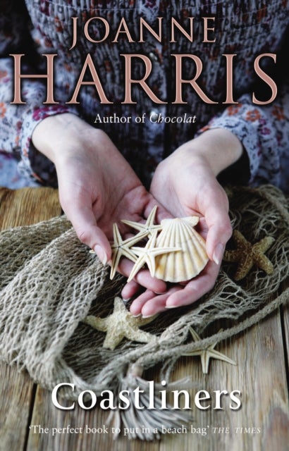 Coastliners - from Joanne Harris, the bestselling author of Chocolat, comes a heartfelt, lyrical and life-affirming novel of courage and conviction
