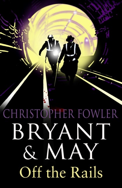 Bryant and May Off the Rails - (Bryant & May Book 8)