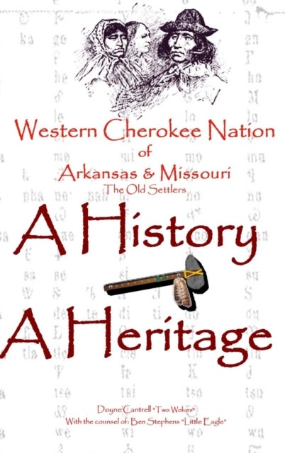 Western Cherokee Nation of Arkansas and Missouri - A History - A Heritage