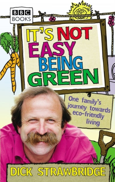 It's Not Easy Being Green - One Family's Journey Towards Eco-friendly Living