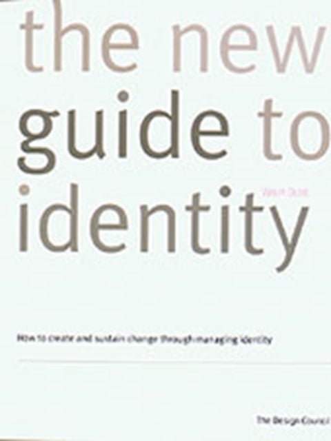 The New Guide to Identity - How to Create and Sustain Change Through Managing Identity