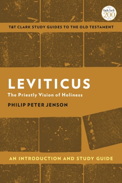 Leviticus: An Introduction and Study Guide - The Priestly Vision of Holiness