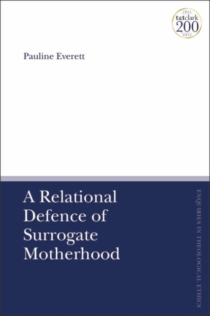 A Relational Defence of Surrogate Motherhood av Dr Pauline Everett