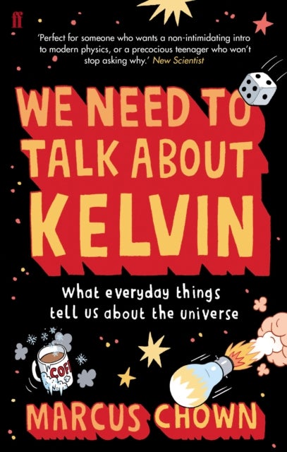 We Need to Talk About Kelvin - What everyday things tell us about the universe