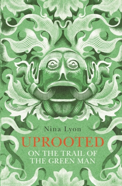 Uprooted - On the Trail of the Green Man