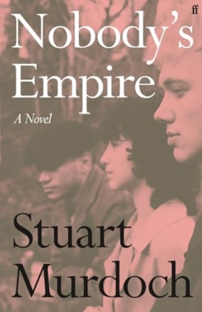 Nobody''s Empire - 'Empathetic, funny and heartwarming.' Buzz Magazine