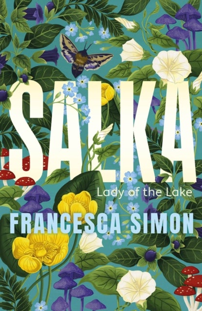 Salka - The exquisite retelling of the tragic myth of the Lady of the Lake from the multi-million bestselling author