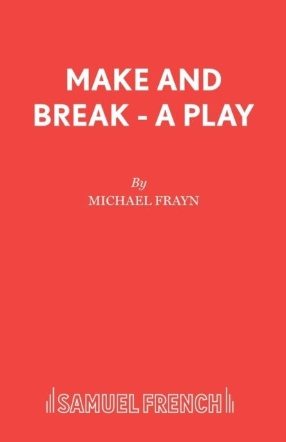 Make and Break - A Play