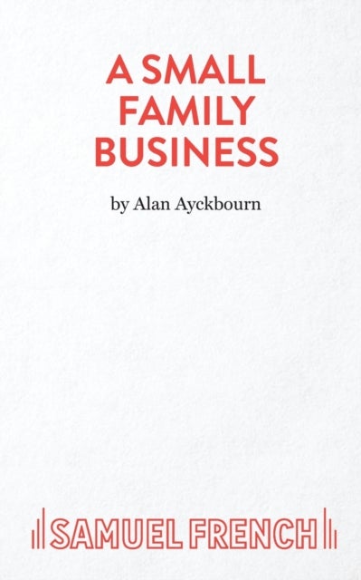 A Small Family Business - A Play