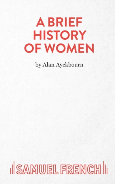 A BRIEF HISTORY OF WOMEN