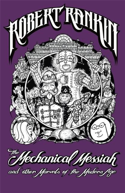 The Mechanical Messiah and Other Marvels of the Modern Age - A Novel