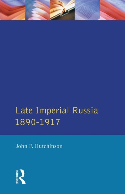 Late Imperial Russia 1890-1917 - 1890-1917