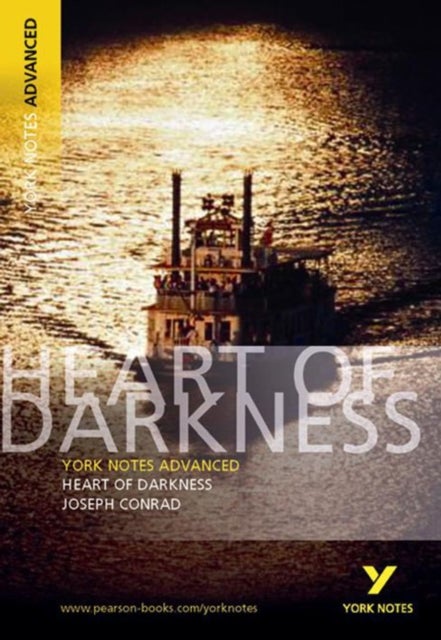 Heart of Darkness: York Notes Advanced - everything you need to study and prepare for the 2025 and 2