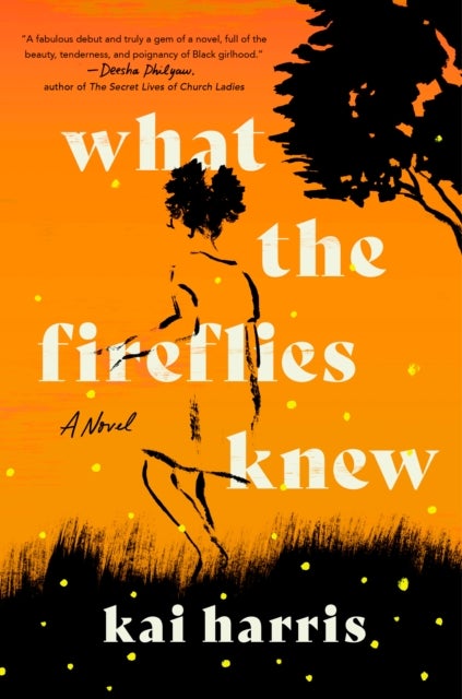 What the Fireflies Knew - A Novel
