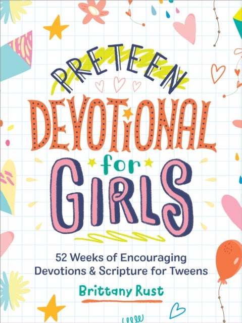 Preteen Devotional for Girls - 52 Weeks of Encouraging Devotions and Scripture for Tweens
