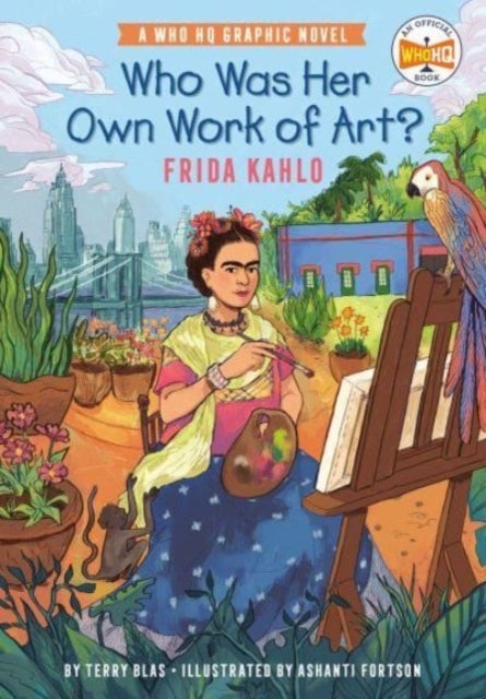 Who Was Her Own Work of Art?: Frida Kahlo - A Who HQ Graphic Novel