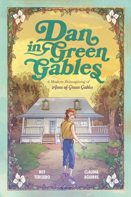 Dan in Green Gables: A Graphic Novel - A Modern Reimagining of Anne of Green Gables