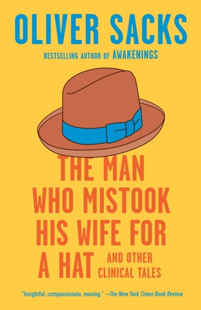 Man Who Mistook His Wife for a Hat - And Other Clinical Tales
